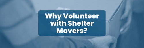 Why volunteer with Shelter Movers?