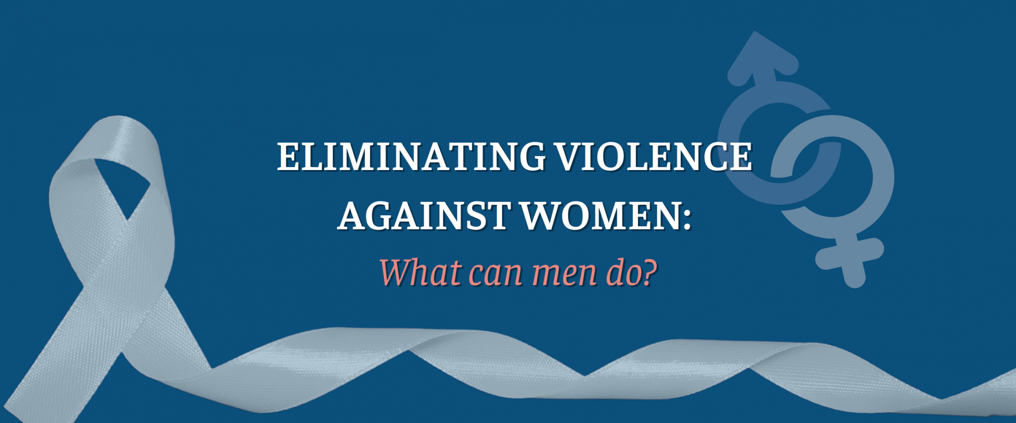 White ribbon and text "Eliminating violence against women: What can men do?"