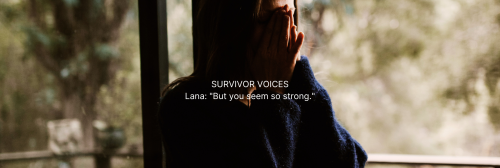 Survivor Voices. "But you seem so strong"